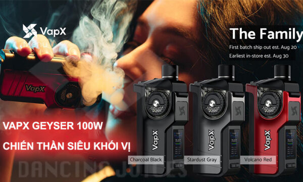 Vapx Geyser V1.5 100W Pod Kit - Thiet Bi Pod System Chinh Hang Phone: 0971.829.269