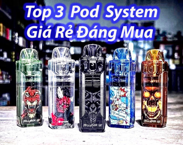 Top 3 Pod System Gia Re Dang Mua