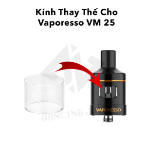 Kinh Thay The Cho Vaporesso VM 25 - Phu Kien Vape Chinh Hang