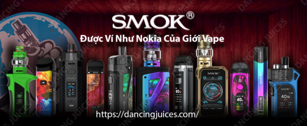 Thuong Hieu SMOK Duoc Vi Nhu Nokia Cua Gioi Vape Phone: 0971.829.269