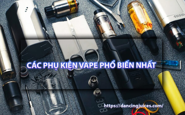 Cac Phu Kien Can Thiet Cho Nhung Ai Yeu Thich Vape Pod Phone: 0971.829.269